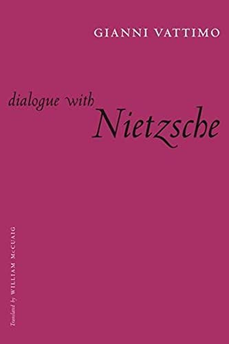 Imagen de archivo de Dialogue with Nietzsche (European Perspectives: A Series in Social Thought and Cultural Criticism) a la venta por Midtown Scholar Bookstore
