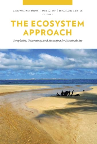 Imagen de archivo de The Ecosystem Approach: Complexity, Uncertainty, and Managing for Sustainability a la venta por ThriftBooks-Dallas