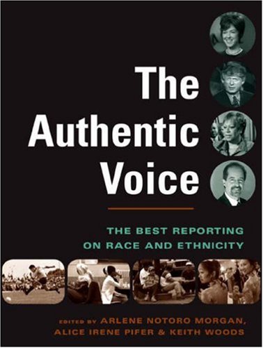 Stock image for The Authentic Voice: The Best Reporting on Race and Ethnicity for sale by Midtown Scholar Bookstore
