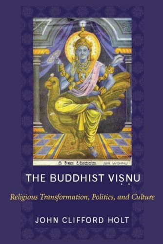 Beispielbild fr The Buddhist Visnu : Religious Transformation, Politics, and Culture zum Verkauf von Better World Books