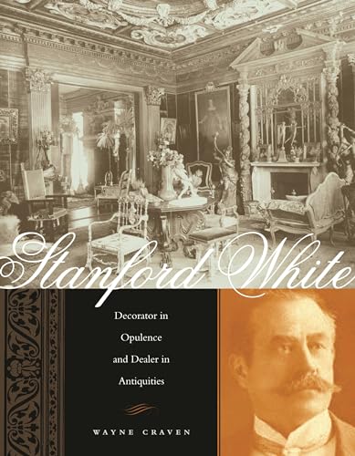 Beispielbild fr Stanford White: Decorator in Opulence and Dealer in Antiquities zum Verkauf von BGV Books LLC