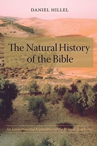 Imagen de archivo de The Natural History of the Bible : An Environmental Exploration of the Hebrew Scriptures a la venta por Better World Books