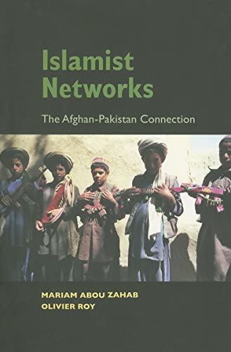 9780231133654: Islamist Networks: The Afghan-Pakistan Connection (The CERI Series in Comparative Politics and International Studies)