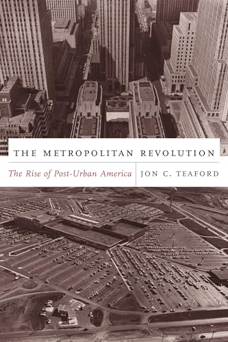 9780231133722: The Metropolitan Revolution: The Rise of Post-Urban America