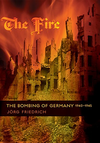Imagen de archivo de The Fire: The Bombing of Germany, 1940-1945 a la venta por Dream Books Co.