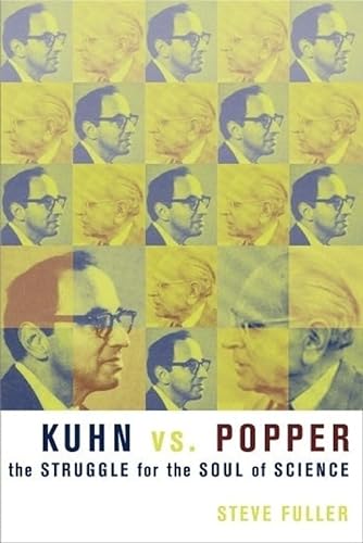 Beispielbild fr Kuhn vs. Popper : The Struggle for the Soul of Science zum Verkauf von Better World Books