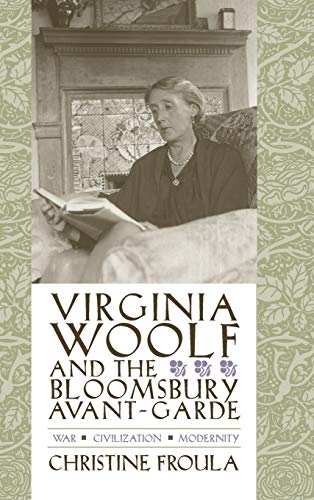 Beispielbild fr Virginia Woolf and the Bloomsbury Avant-Garde : War, Civilization, Modernity zum Verkauf von Better World Books