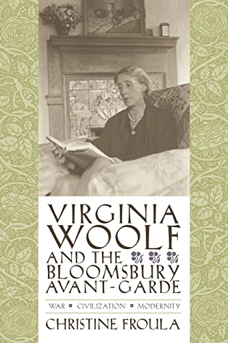 Stock image for Virginia Woolf and the Bloomsbury Avant-Garde : War, Civilization, Modernity for sale by Better World Books