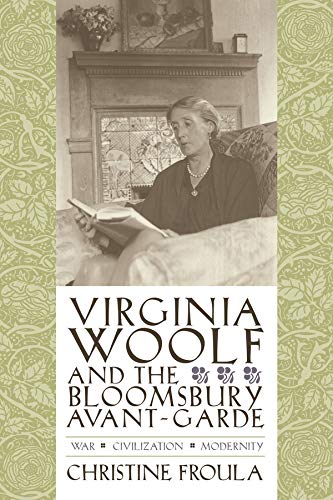 Stock image for Virginia Woolf and the Bloomsbury Avant-Garde: War, Civilization, Modernity for sale by ThriftBooks-Atlanta