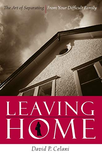 Stock image for Leaving Home " The Art of Separating from Your Difficult Family for sale by WorldofBooks