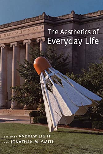 9780231135023: The Aesthetics Of Everyday Life