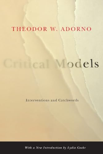 9780231135054: Critical Models: Interventions and Catchwords (European Perspectives: A Series in Social Thought and Cultural Criticism)