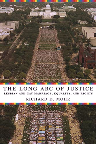 9780231135207: The Long Arc of Justice: Lesbian and Gay Marriage, Equality, and Rights