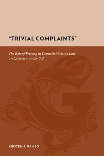 Beispielbild fr Trivial Complaints": The Role of Privacy in Domestic Violence Law and Activism in the U.S. (Gutenberg-e) zum Verkauf von Midtown Scholar Bookstore