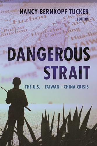 9780231135658: Dangerous Strait: The U.S.-Taiwan-China Crisis