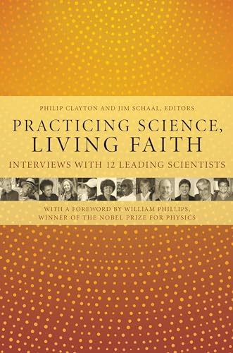 Beispielbild fr Practicing Science, Living Faith : Interviews with Twelve Leading Scientists zum Verkauf von Better World Books
