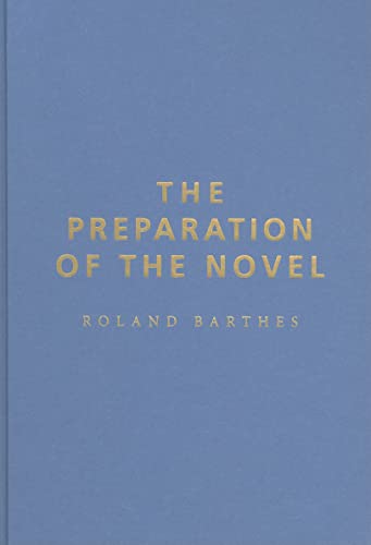 9780231136143: The Preparation of the Novel: Lecture Courses and Seminars at the College De France (1978-1979 and 1979-1980): Lecture Courses and Seminars at the Collge de France (1978-1979 and 1979-1980)