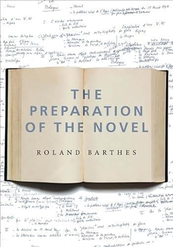 9780231136143: The Preparation of the Novel: Lecture Courses and Seminars at the Collge de France (1978-1979 and 1979-1980) (European Perspectives: A Series in Social Thought & Cultural Criticism (Hardcover))