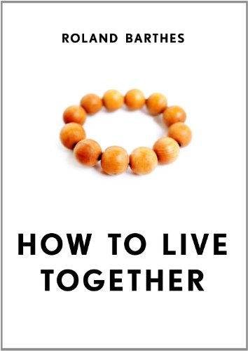 9780231136167: How to Live Together: Novelistic Simulations of Some Everyday Spaces (European Perspectives: A Series in Social Thought and Cultural Criticism)