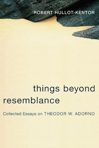 Stock image for Things Beyond Resemblance : Collected Essays on Theodor W. Adorno for sale by Better World Books: West