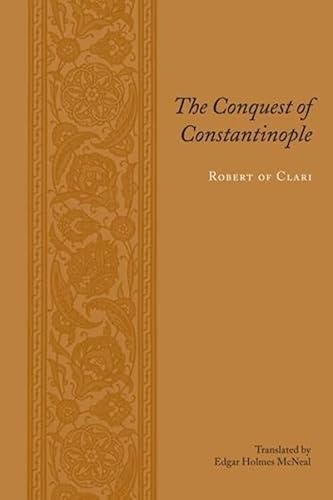 9780231136686: The Conquest of Constantinople (Records of Western Civilization Series)