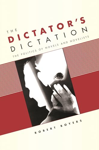 Beispielbild fr The Dictator's Dictation : The Politics of Novels and Novelists zum Verkauf von Better World Books