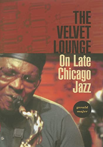 9780231136822: The Velvet Lounge: On Late Chicago Jazz