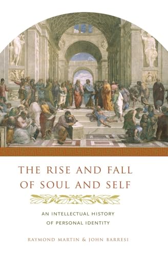 9780231137454: The Rise and Fall of Soul and Self: An Intellectual History of Personal Identity