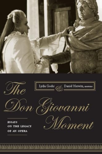 Beispielbild fr The Don Giovanni Moment: Essays on the Legacy of an Opera (Columbia Themes in Philosophy, Social Criticism, and the Arts) zum Verkauf von HPB Inc.