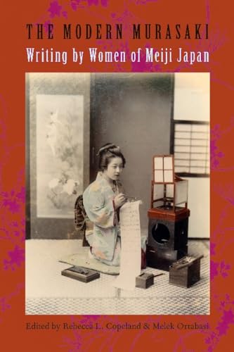 Stock image for The Modern Murasaki: Writing by Women of Meiji Japan (Asia Perspectives: History, Society, and Culture) for sale by HPB-Movies