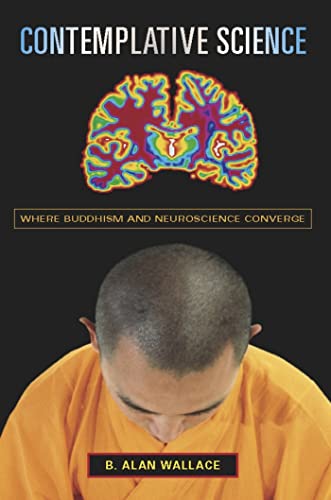 Stock image for Contemplative Science: Where Buddhism and Neuroscience Converge (Columbia Series in Science and Religion) for sale by Dream Books Co.