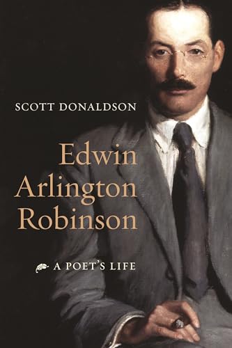 Beispielbild fr Edwin Arlington Robinson: A Poet's Life zum Verkauf von Open Books