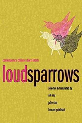 Stock image for Loud Sparrows : Contemporary Chinese Short-Shorts for sale by Better World Books