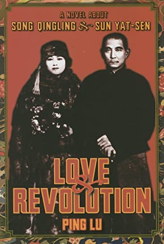 Imagen de archivo de Love and Revolution: A Novel About Song Qingling and Sun Yat-sen (Modern Chinese Literature from Taiwan) a la venta por Chiron Media