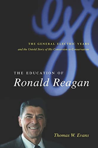 Stock image for The Education of Ronald Reagan: The General Electric Years and the Untold Story of His Conversion to Conservatism for sale by ThriftBooks-Atlanta