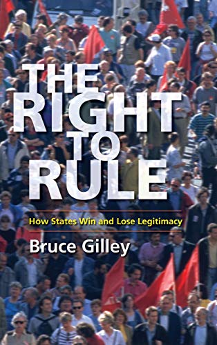 Stock image for The Right to Rule: How States Win and Lose Legitimacy for sale by WorldofBooks