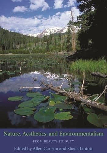 Stock image for Nature, Aesthetics, and Environmentalism: From Beauty to Duty for sale by BooksRun