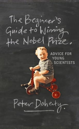 Stock image for The Beginner's Guide to Winning the Nobel Prize: Advice for Young Scientists for sale by More Than Words