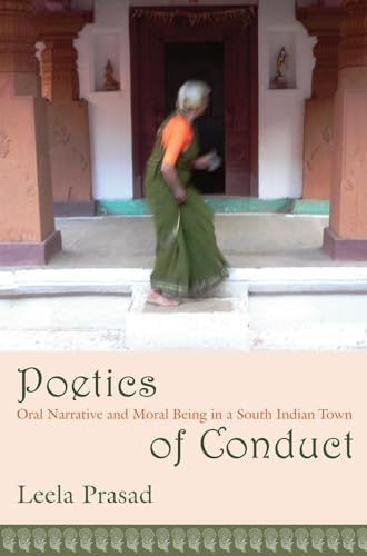 Stock image for Poetics of Conduct : Oral Narrative and Moral Being in a South Indian Town for sale by Better World Books