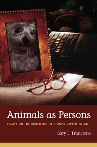 9780231139519: Animals as Persons: Essays on the Abolition of Animal Exploitation