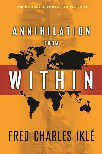 9780231139533: Annihilation from Within: The Ultimate Threat to Nations