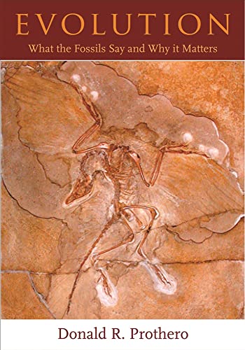 Evolution: What the Fossils Say and Why It Matters - Prothero, Donald R.