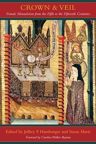 Stock image for Crown and Veil : Female Monasticism from the Fifth to the Fifteenth Centuries for sale by Better World Books