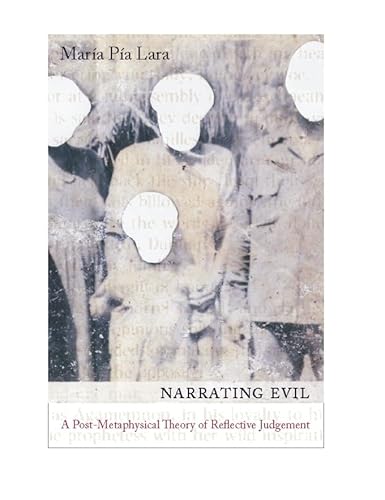 Stock image for Narrating Evil; a Postmetaphysical theory of Reflective Judgment for sale by Hackenberg Booksellers ABAA