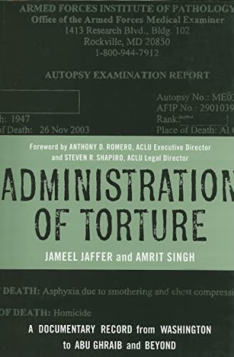 Imagen de archivo de Administration of Torture: A Documentary Record from Washington to Abu Ghraib and Beyond (Political Thought / Political History) a la venta por Chiron Media