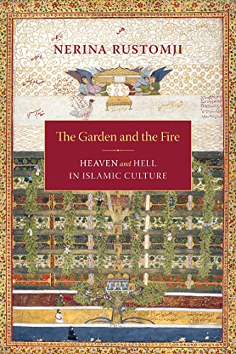 9780231140843: The Garden and the Fire: Heaven and Hell in Islamic Culture