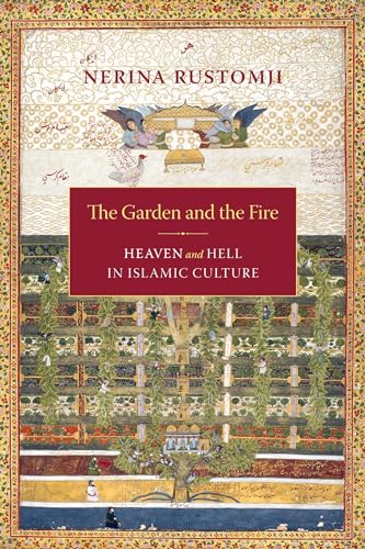 9780231140850: The Garden and the Fire – Heaven and Hell in Islamic Culture