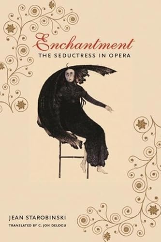 Beispielbild fr Enchantment: The Seductress in Opera (European Perspectives: A Series in Social Thought and Cultural Criticism) zum Verkauf von My Dead Aunt's Books