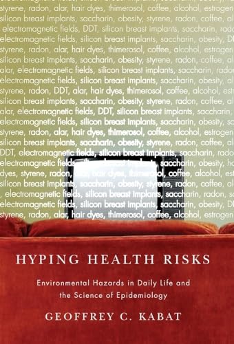 Stock image for Hyping Health Risks: Environmental Hazards in Daily Life and the Science of Epidemiology for sale by HPB-Red