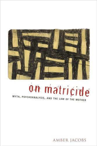 Beispielbild fr On Matricide: Myth, Psychoanalysis, and the Law of the Mother zum Verkauf von WorldofBooks